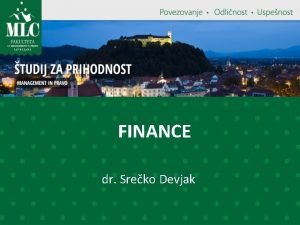 FINANCE dr Sreko Devjak Vsebina predmeta 1 1