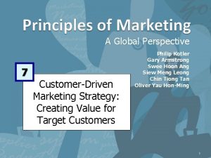 A Global Perspective 7 CustomerDriven Marketing Strategy Creating