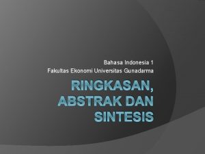 Bahasa Indonesia 1 Fakultas Ekonomi Universitas Gunadarma RINGKASAN