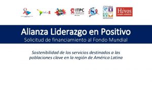 Alianza Liderazgo en Positivo Solicitud de financiamiento al