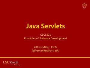Java Servlets CSCI 201 Principles of Software Development