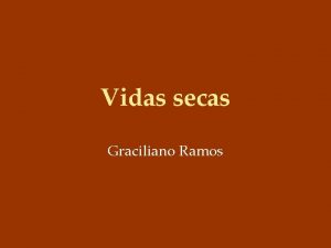 Vidas secas Graciliano Ramos Regionalismo de 30 Caractersticas