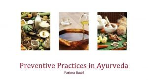 Preventive Practices in Ayurveda Fatima Raad Claim The