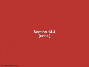 Section 14 4 cont 2015 Pearson Education Inc