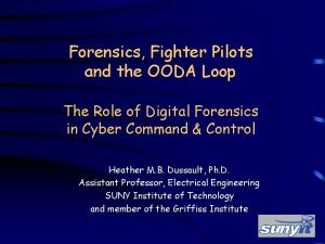 Forensics Fighter Pilots and the OODA Loop The