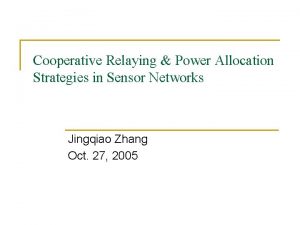 Cooperative Relaying Power Allocation Strategies in Sensor Networks