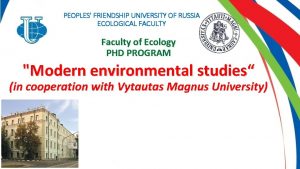 PEOPLES FRIENDSHIP UNIVERSITY OF RUSSIA ECOLOGICAL FACULTY Faculty