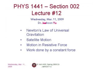 PHYS 1441 Section 002 Lecture 12 Wednesday Mar