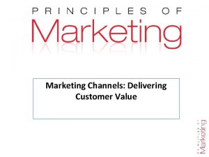 Marketing channels delivering customer value