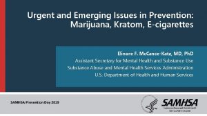 Urgent and Emerging Issues in Prevention Marijuana Kratom