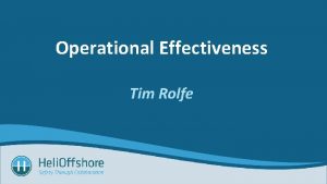 Operational Effectiveness Tim Rolfe Introduction Tim Rolfe GovernanceStage