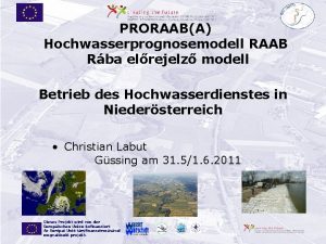 PRORAABA Hochwasserprognosemodell RAAB Rba elrejelz modell Betrieb des