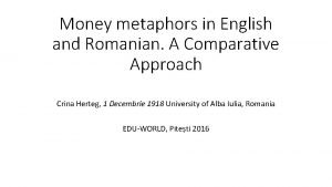 Money metaphors in English and Romanian A Comparative