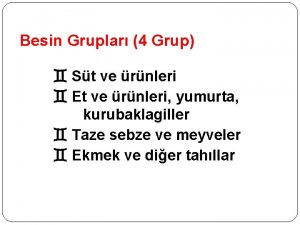 Besin Gruplar 4 Grup St ve rnleri Et