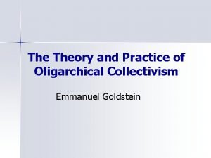 The theory and practice of oligarchical collectivism