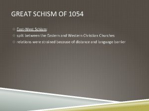 GREAT SCHISM OF 1054 EastWest Schism split between