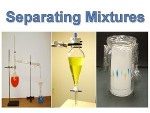 Why is it important to separate mixtures