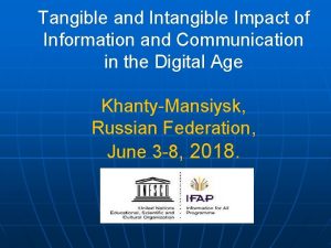 Tangible and Intangible Impact of Information and Communication