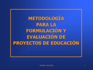 METODOLOGA PARA LA FORMULACIN Y EVALUACIN DE PROYECTOS