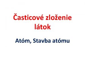 asticov zloenie ltok Atm Stavba atmu Histria Pred