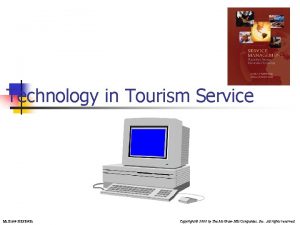 Technology in Tourism Service Mc GrawHillIrwin Copyright 2008