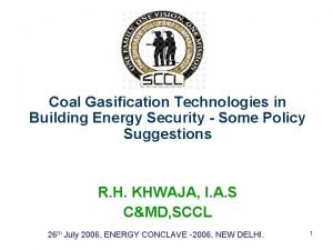Coal Gasification Technologies in Building Energy Security Some