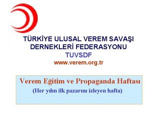 TRKYE ULUSAL VEREM SAVAI DERNEKLER FEDERASYONU TUVSDF www