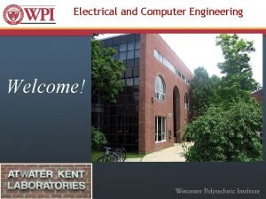 Electrical and Computer Engineering Welcome What is ECE