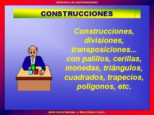 PROBLEMAS DE CONSTRUCCIONES Construcciones divisiones transposiciones con palillos