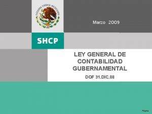 Marzo 2009 LEY GENERAL DE CONTABILIDAD GUBERNAMENTAL DOF