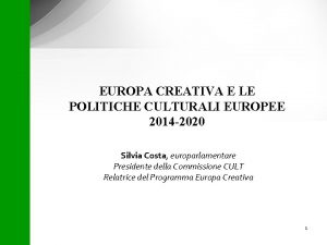 EUROPA CREATIVA E LE POLITICHE CULTURALI EUROPEE 2014