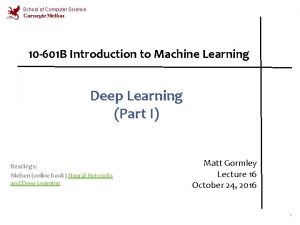 School of Computer Science 10 601 B Introduction