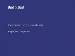 Doctrine of Equivalents Simple but Complicated Doctrine of