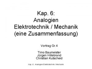 Kap 6 Analogien Elektrotechnik Mechanik eine Zusammenfassung Vortrag