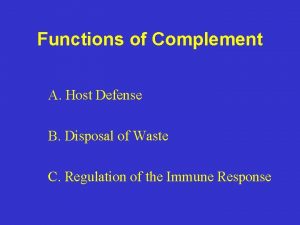 Functions of Complement A Host Defense B Disposal