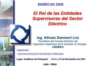 ENERCON 2005 El Rol de las Entidades Supervisoras