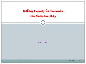 Building Capacity for Teamwork The Medic Inn Story