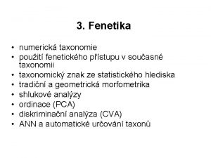 3 Fenetika numerick taxonomie pouit fenetickho pstupu v