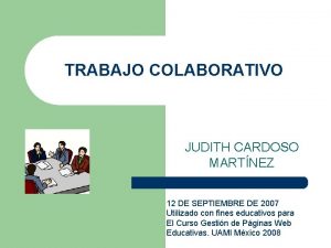 TRABAJO COLABORATIVO JUDITH CARDOSO MARTNEZ 12 DE SEPTIEMBRE