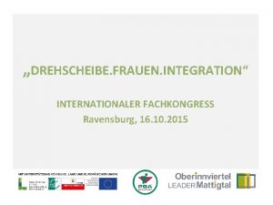 DREHSCHEIBE FRAUEN INTEGRATION INTERNATIONALER FACHKONGRESS Ravensburg 16 10