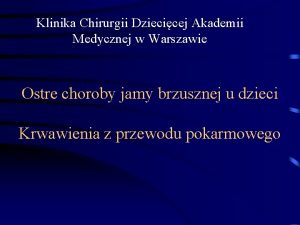 Klinika Chirurgii Dziecicej Akademii Medycznej w Warszawie Ostre