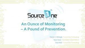 An Ounce of Monitoring A Pound of Prevention