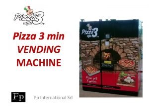 Pizza 3 min VENDING MACHINE Fp International Srl