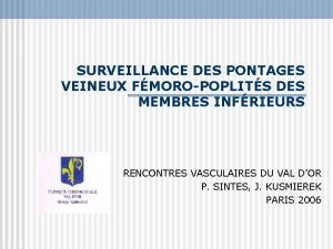 SURVEILLANCE DES PONTAGES VEINEUX FMOROPOPLITS DES MEMBRES INFRIEURS