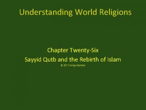 Understanding World Religions Chapter TwentySix Sayyid Qutb and