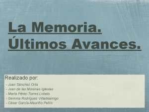 La Memoria ltimos Avances Realizado por Juan Snchez