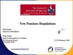 New Pensions Regulations Paul Kenny Pensions Ombudsman Mary