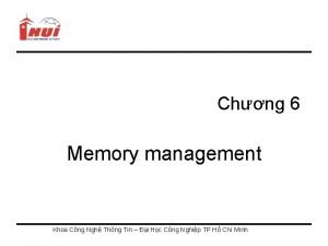 Chng 6 Memory management Khoa Cng Ngh Thng