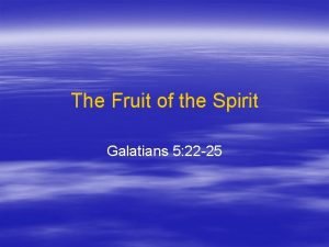 The Fruit of the Spirit Galatians 5 22