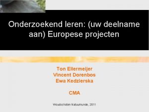 Onderzoekend leren uw deelname aan Europese projecten Ton